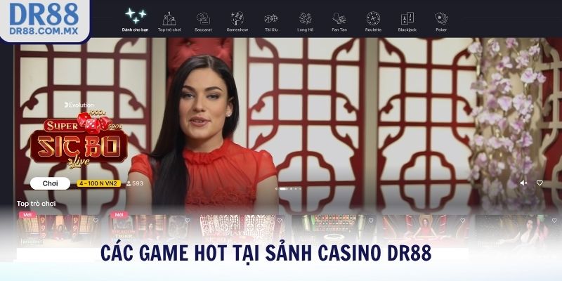 Các game hot tại sảnh Casino DR88