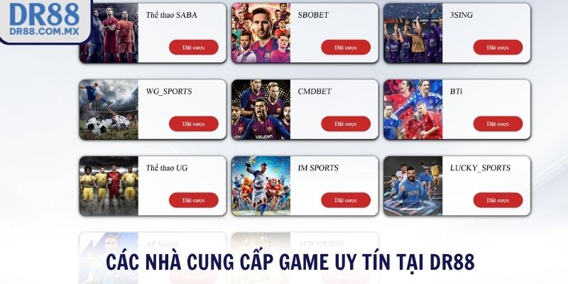 Các nhà cung cấp game uy tín tại DR88