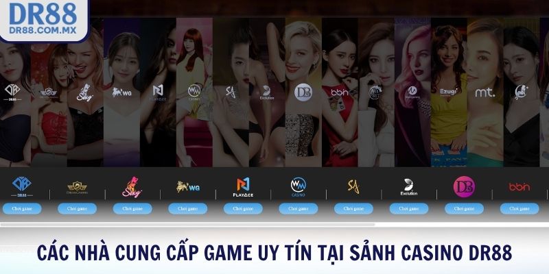 Các nhà cung cấp game uy tín tại sảnh Casino DR88