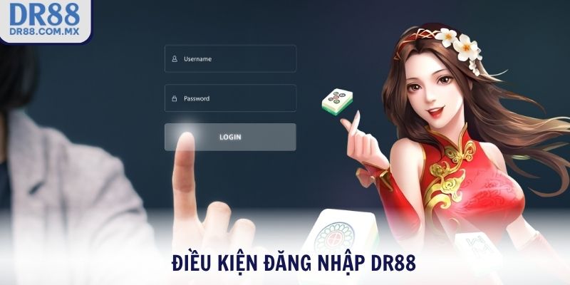 Điều kiện đăng nhập DR88