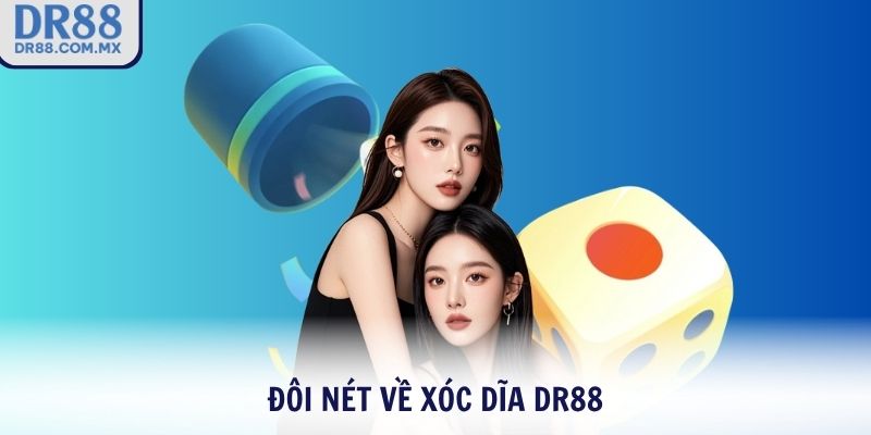 Đôi nét về Xóc Dĩa DR88