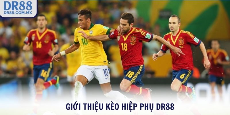 Giới thiệu kèo hiệp phụ DR88