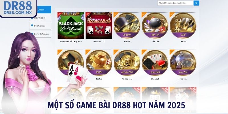 Một số game bài DR88 hot năm 2025