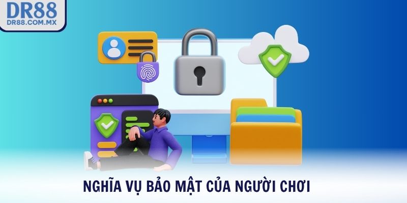 Nghĩa vụ bảo mật của người chơi